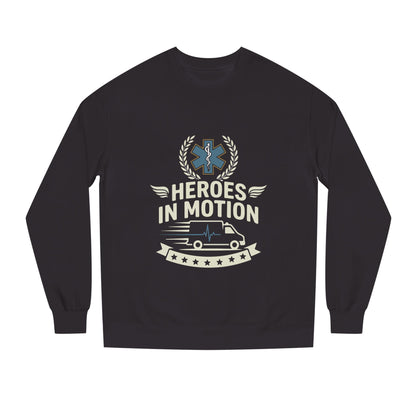 Heroes In Motion Sweatshirt — EMS Paramedic Tribute Crewneck
