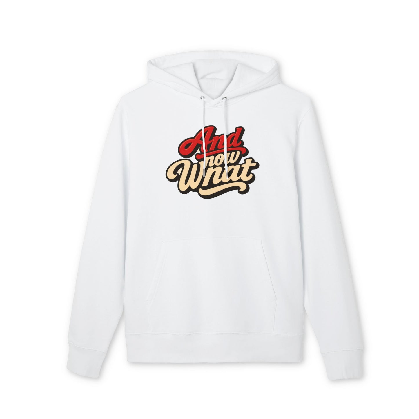 "And Now What" Graphic Hoodie – Retro Script Pullover
