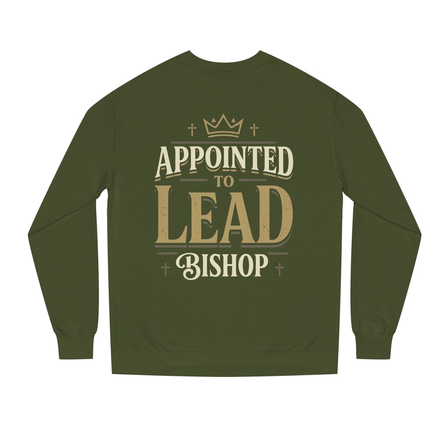 Appointed to Lead Bishop Sweatshirt — Christian Leadership Crewneck