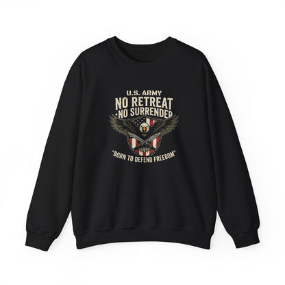 U.S. Army No Retreat No Surrender Born to Defend Freedom Sweatshirt