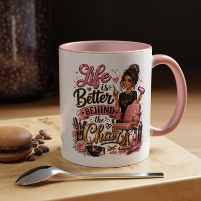 Life Is Better Behind the Chair Coffee Mug — Hair Stylist Barber Salon Gift (11/15oz)