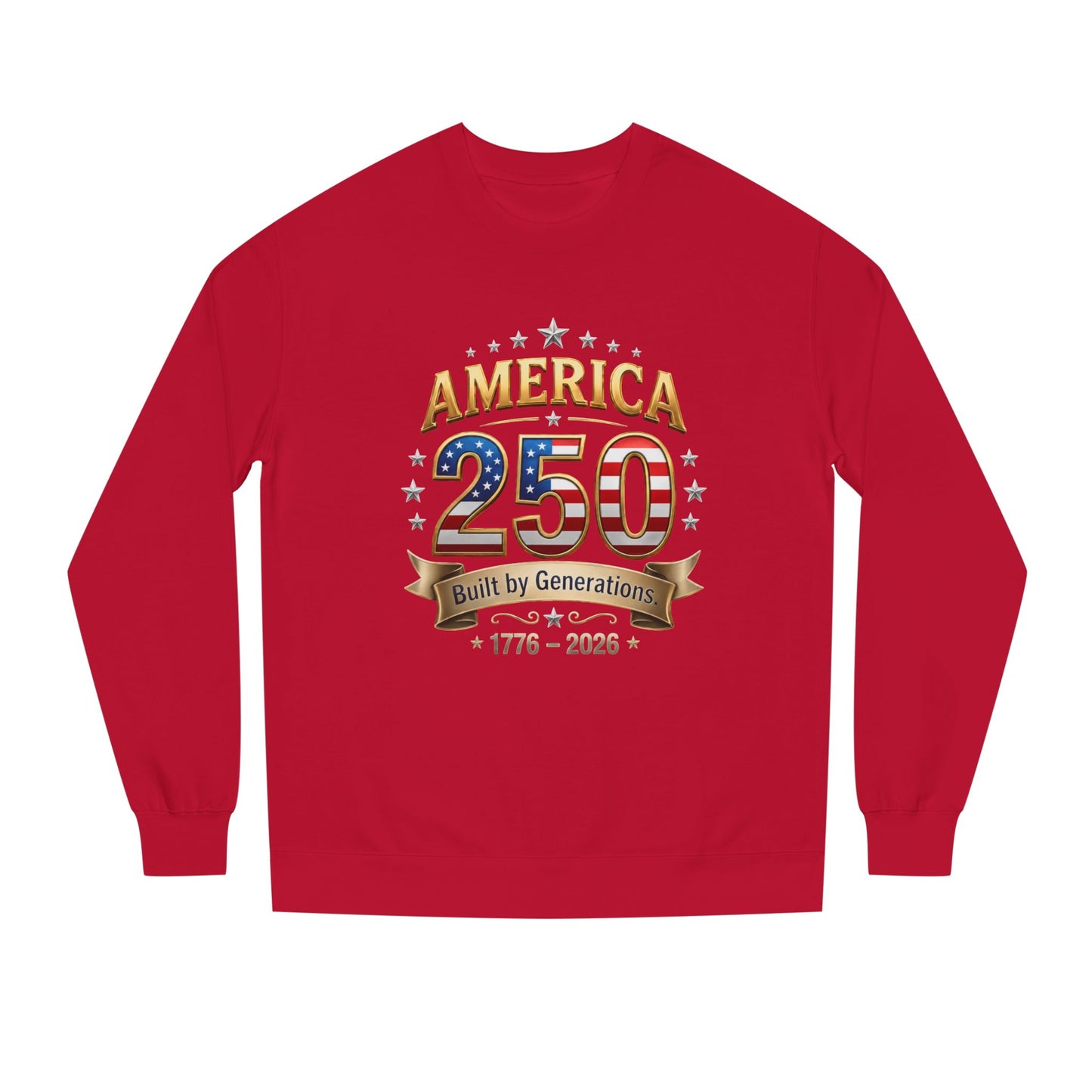 America 250 Sweatshirt — 'Built by Generations' 1776–2026 Patriotic Crewneck