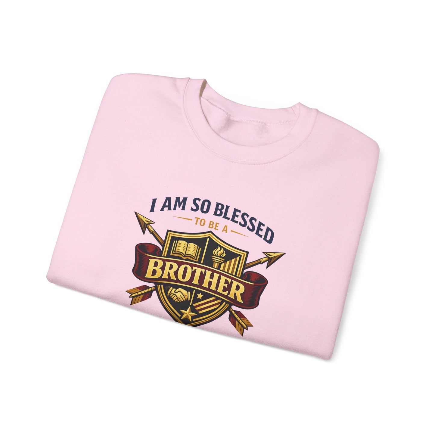 I Am So Blessed To Be a Brother Sweatshirt