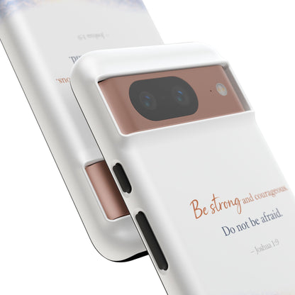 Inspirational 'Be Strong and Courageous' Phone Case