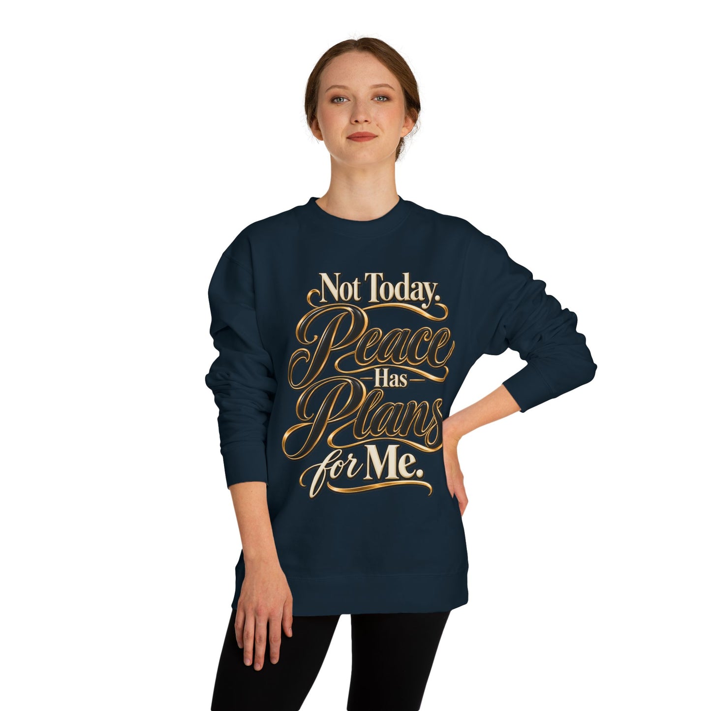 Peace Over Plans Sweatshirt — "Not Today Peace Has Plans for Me" Crewneck