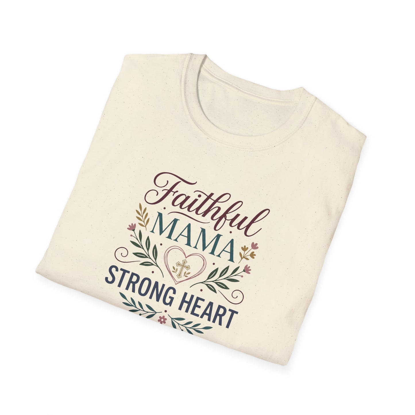 Faithful Mama Strong Heart T-Shirt