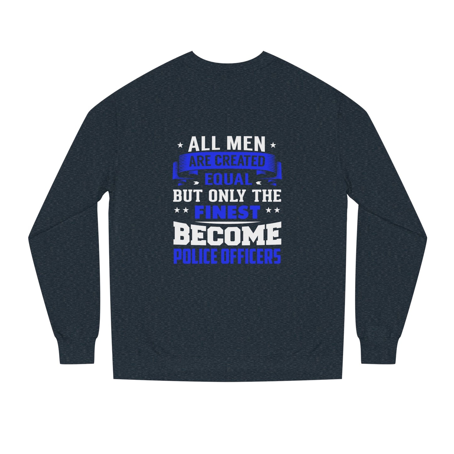 Finest Become Police Officers Sweatshirt