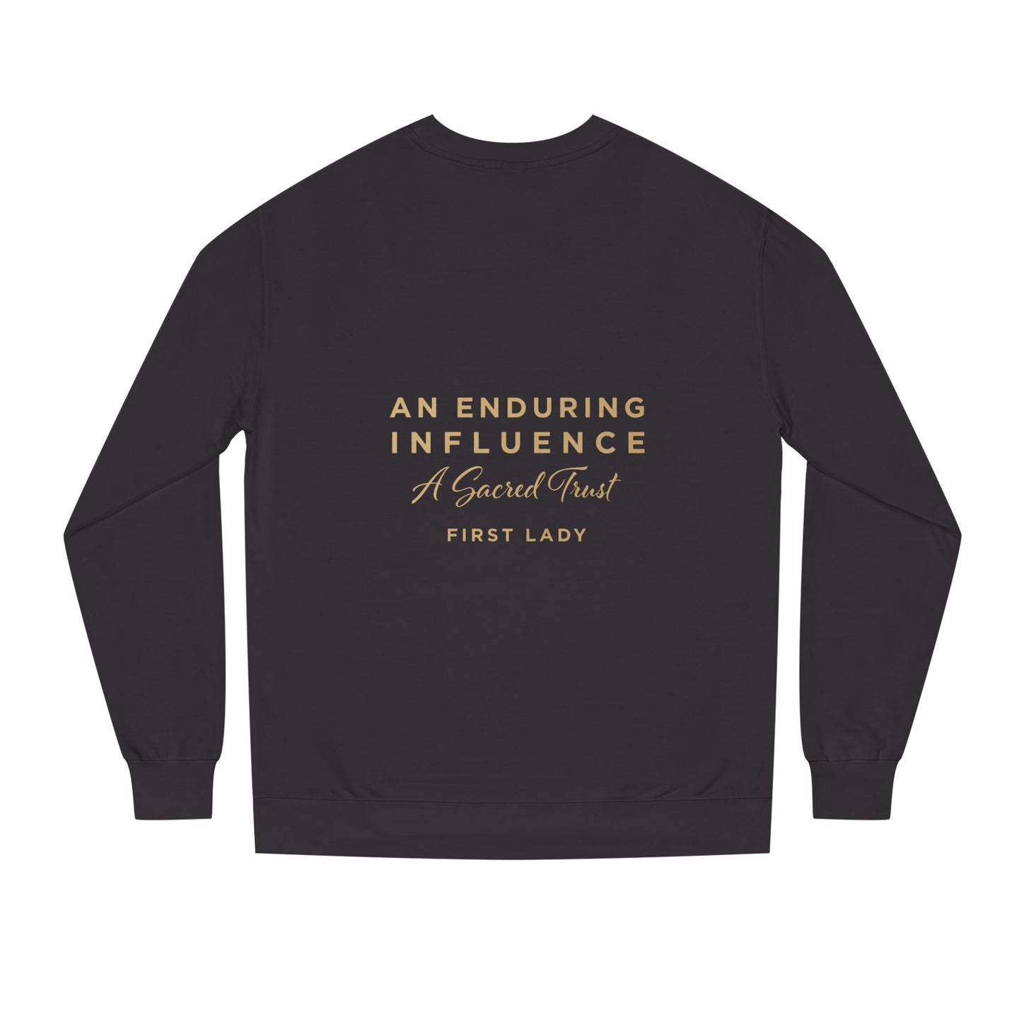 An Enduring Influence Crewneck Sweatshirt — "A Sacred Trust" First Lady Graphic