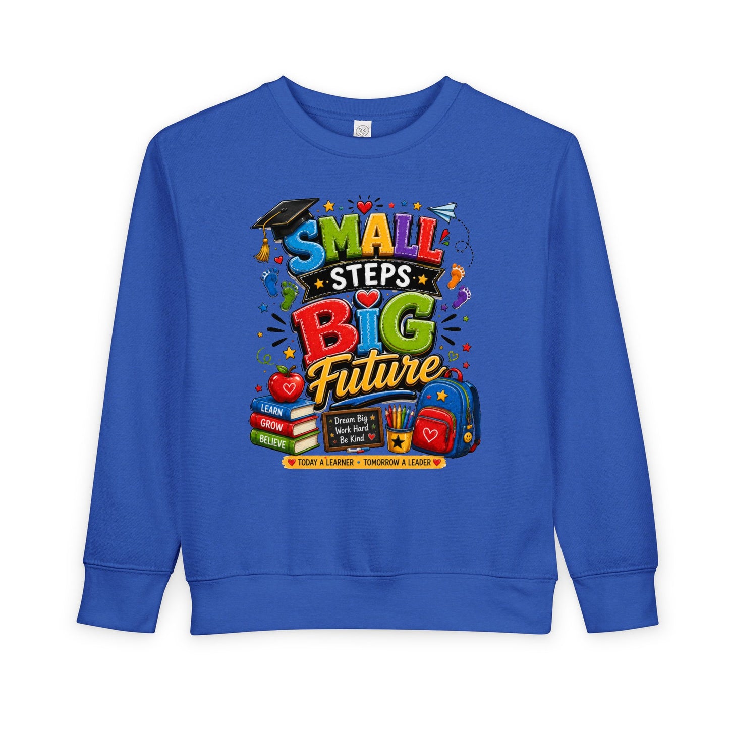 Toddler Sweatshirt - "Small Steps Big Future" Back-to-School Kids Crewneck