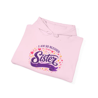 I Am So Blessed Sister Hoodie