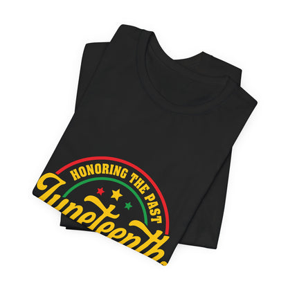 Juneteenth Celebration T-Shirt — "Honoring the Past, Celebrating Freedom"