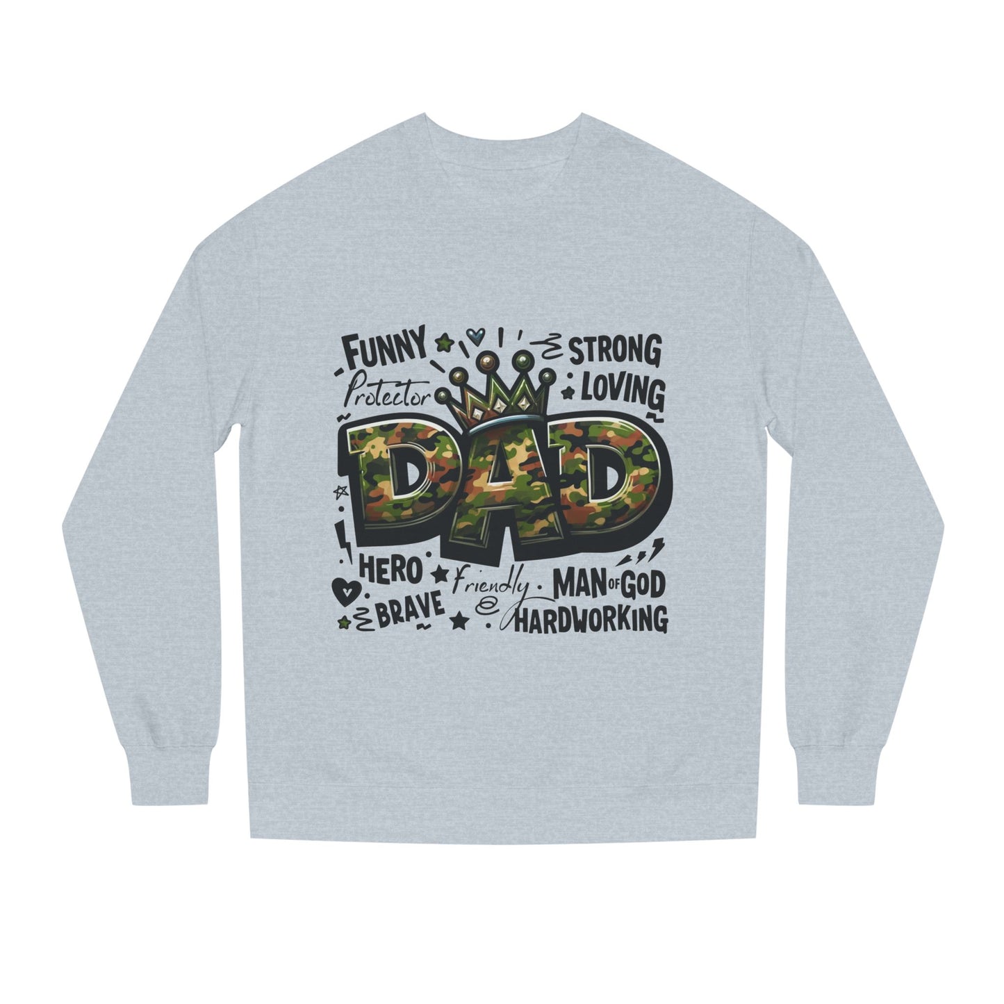 Dad Crown Camo Sweatshirt — Funny, Strong & Loving Father Tribute