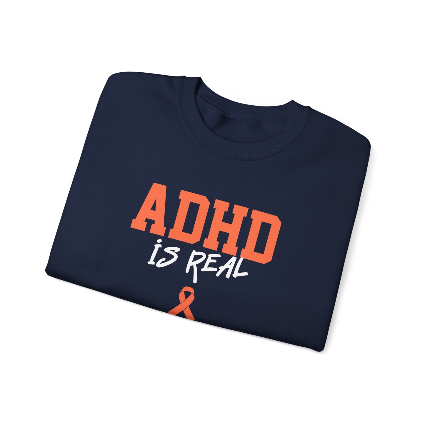 ADHD Is Real Sweatshirt