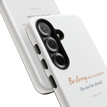 Inspirational 'Be Strong and Courageous' Phone Case — Joshua 1:9 Christian Protective Tough Case