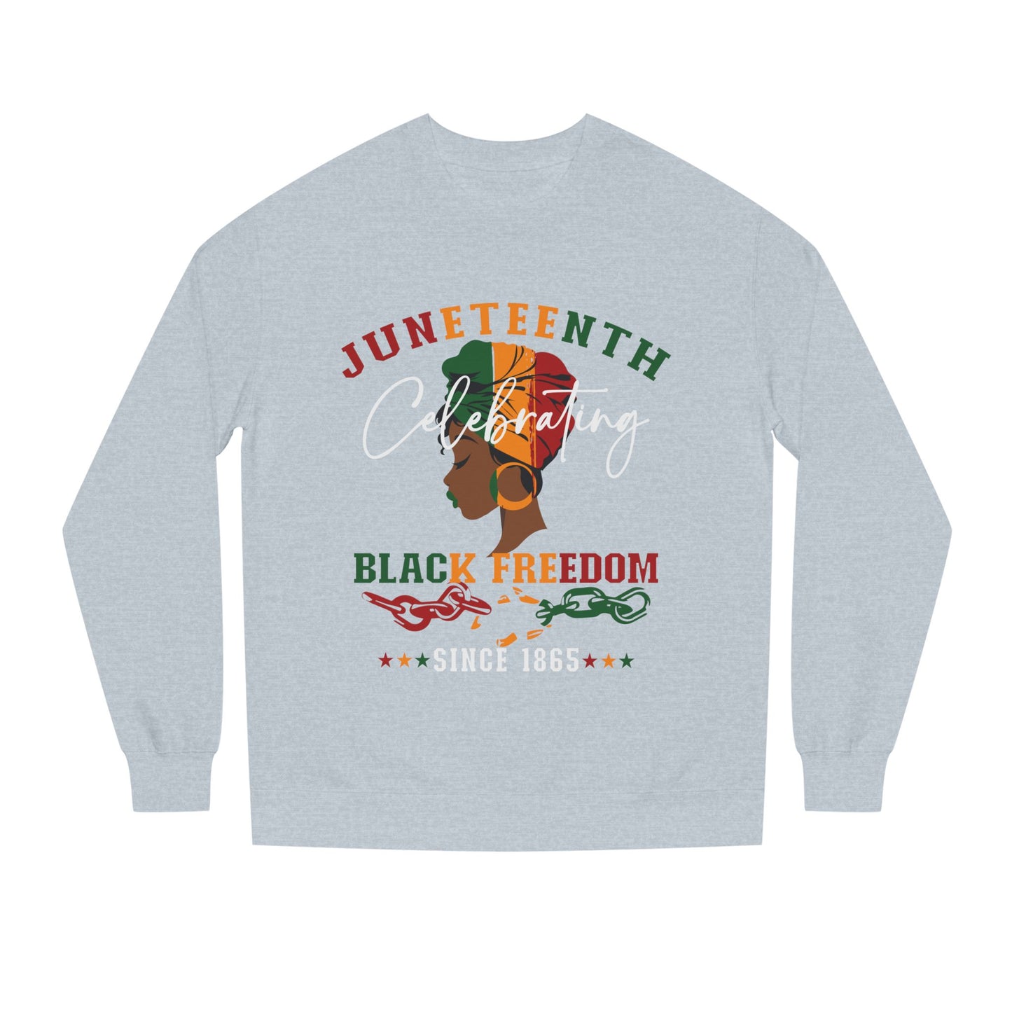 Juneteenth Celebrating Black Freedom Sweatshirt