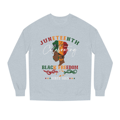 Juneteenth Celebrating Black Freedom Sweatshirt