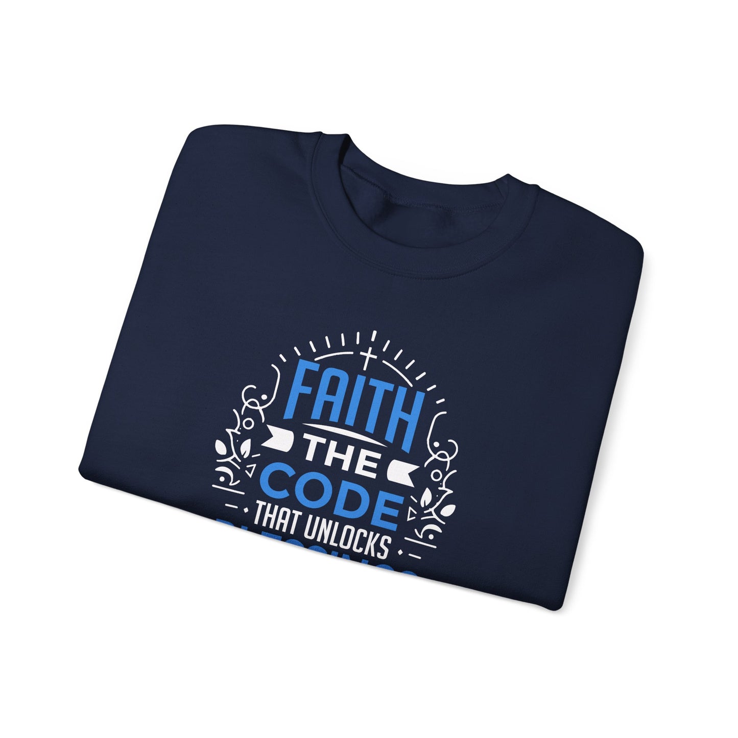 Faith The Code That Unlocks Blessings Sweatshirt