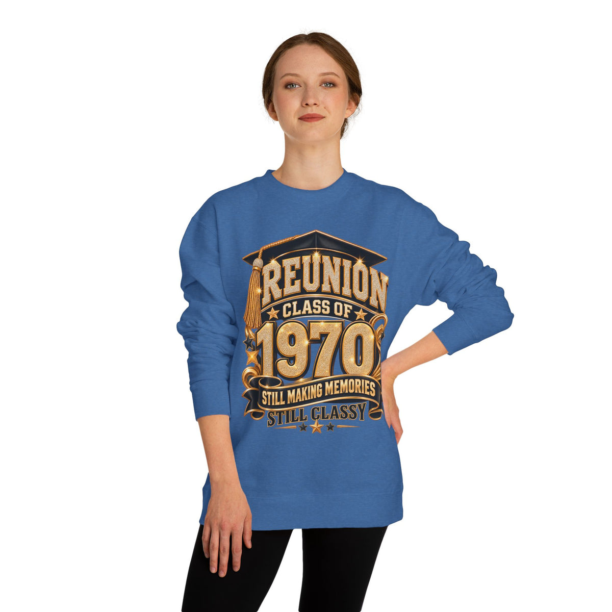 Class of 1970 Reunion Sweatshirt — Still Making Memories, Still Classy