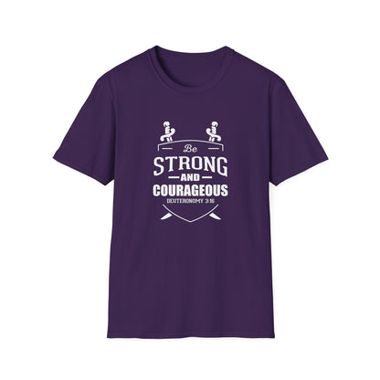 Be Strong and Courageous Deuteronomy 31:6 T-Shirt