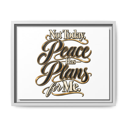 Framed Canvas Wall Art — “Not Today, Peace Has Plans For Me” Inspirational Typography