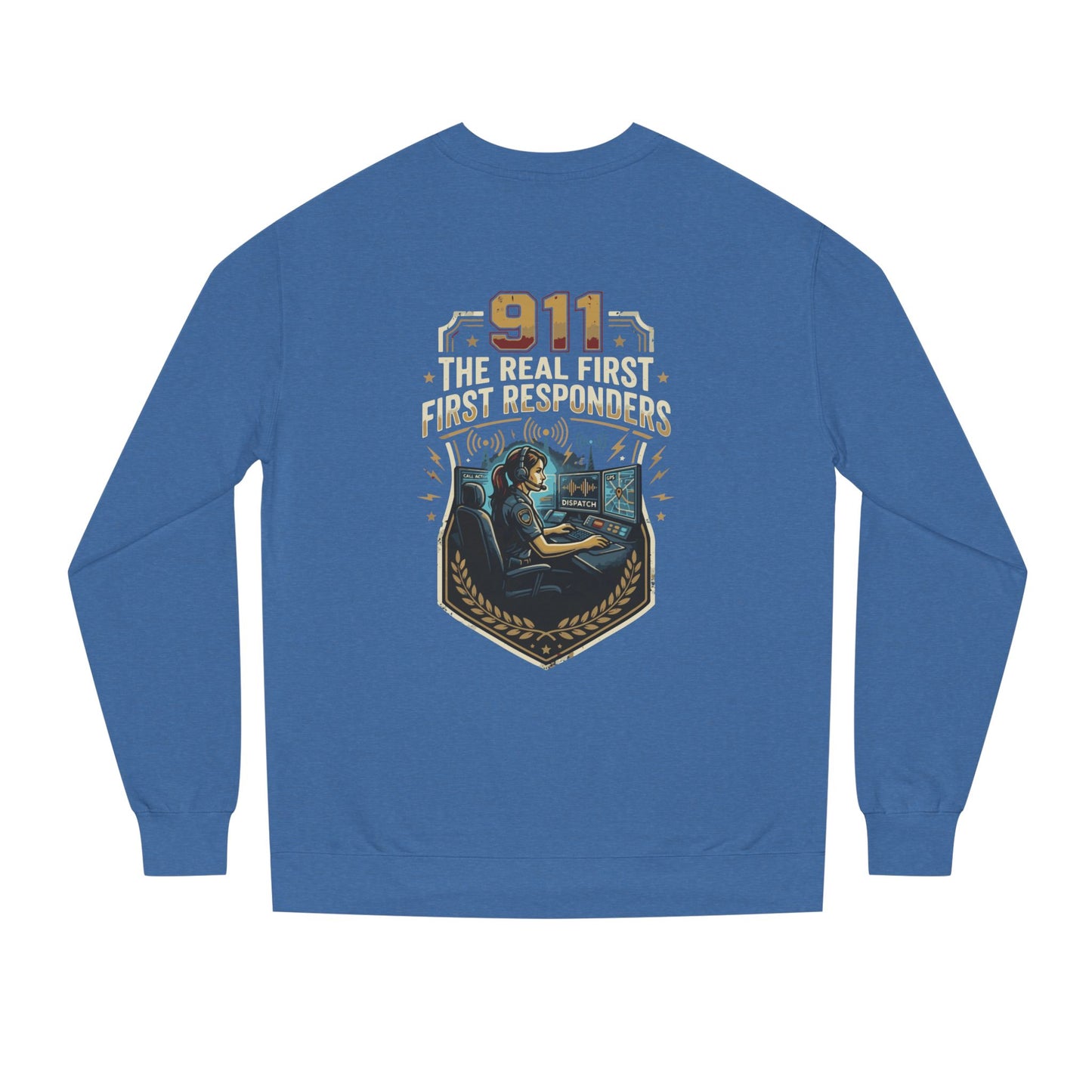 911 Dispatcher Crewneck Sweatshirt — “The Real First Responders” Tribute