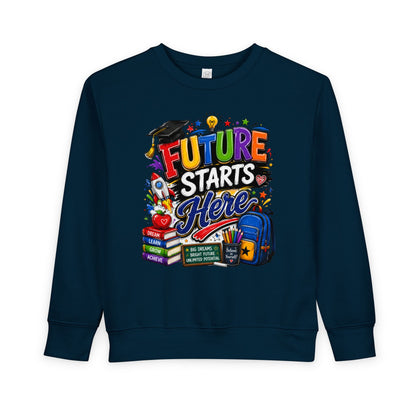 Toddler Sweatshirt — "Future Starts Here" Back-to-School Kids Crewneck