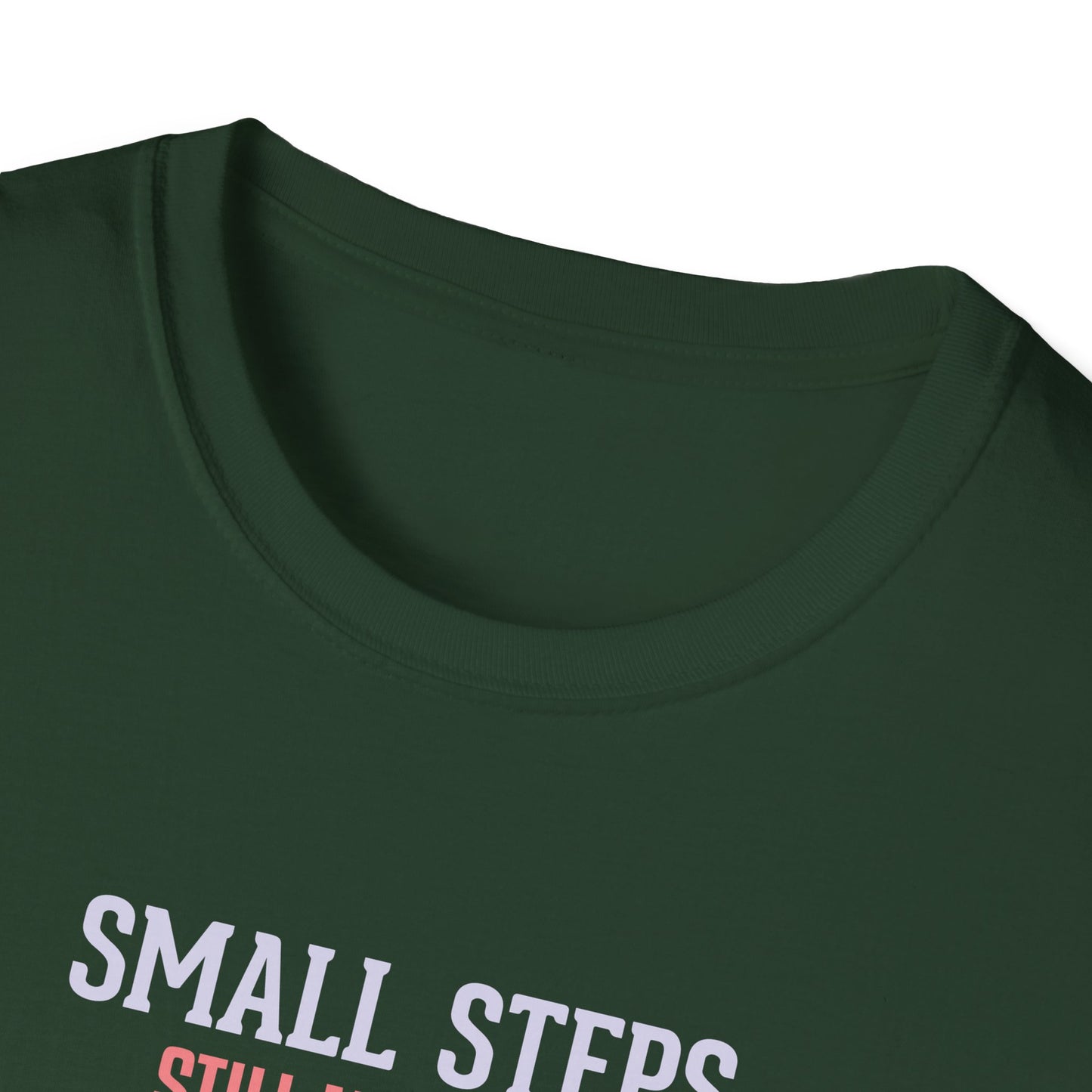 "Small Steps Still Move You Forward" T-Shirt