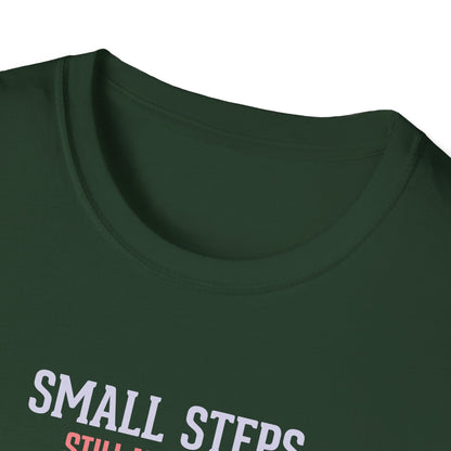 "Small Steps Still Move You Forward" T-Shirt