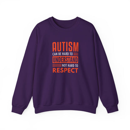 Autism Can Be Hard to Understand Not Hard to Respect Sweatshirt
