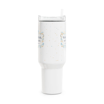 40oz Faith Tumbler – “Walk by Faith, Not by Sight” Insulated Travel Cup