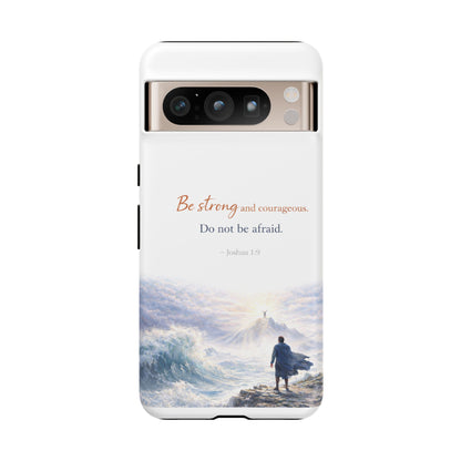 Inspirational 'Be Strong and Courageous' Phone Case