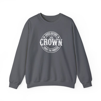 Cross Before Crown, Trust the Process Sweatshirt