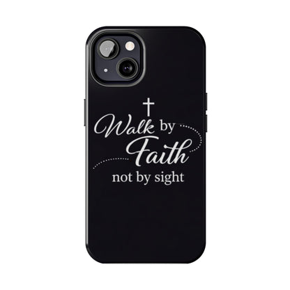 Walk by Faith Tough Phone Case – Christian Inspirational Scripture Design