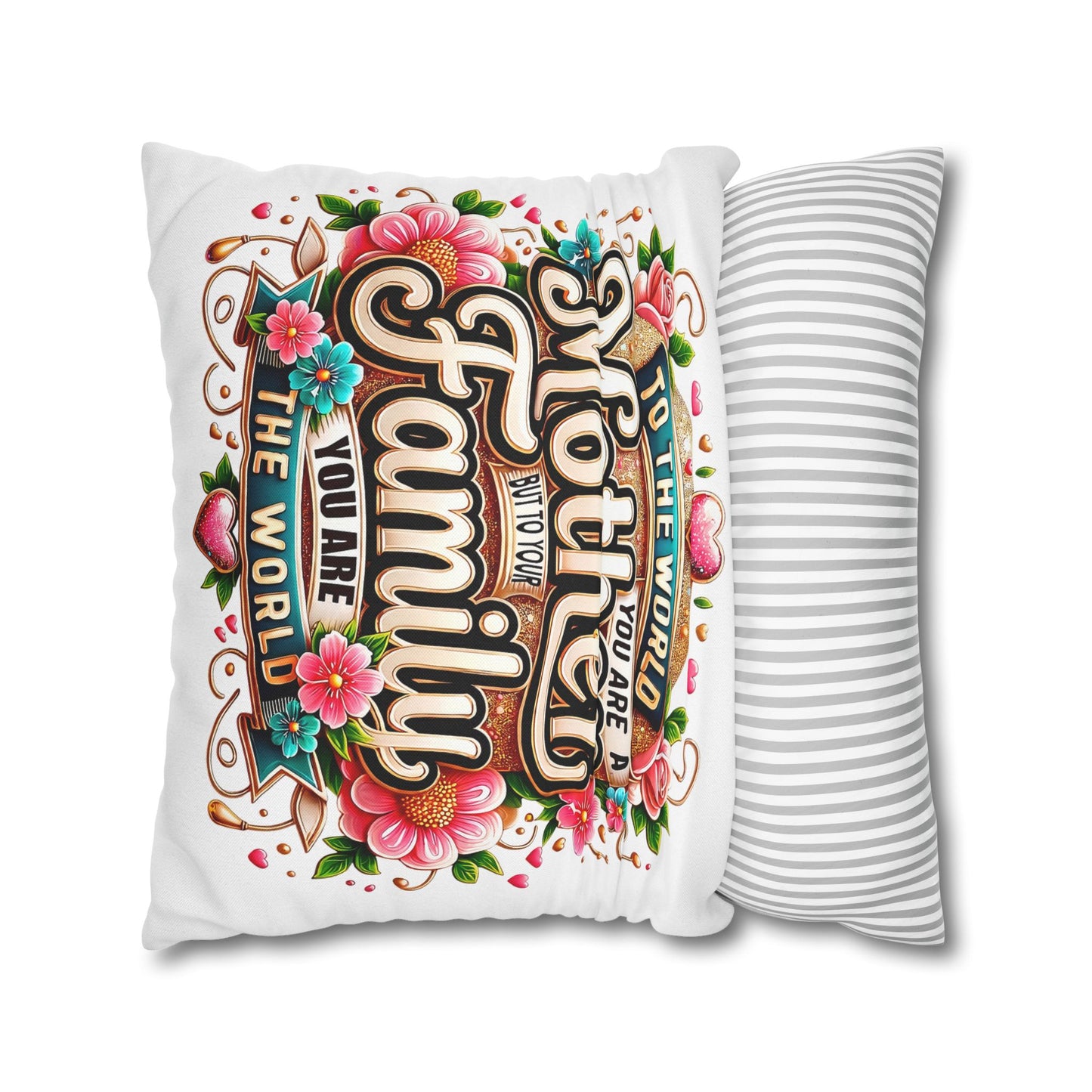 Mother You Are My World Decorative Pillowcase — Floral Mother's Day Accent
