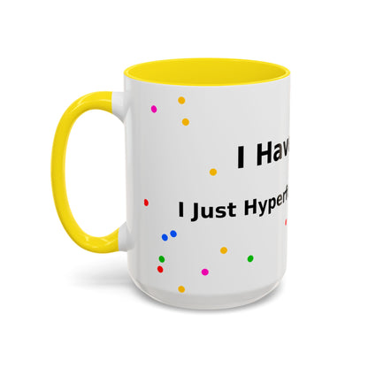 ADHD Coffee Mug — "I Have ADHD, I Hyperfocus Differently" Accent Ceramic Mug