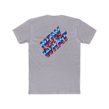 Now What T‑Shirt