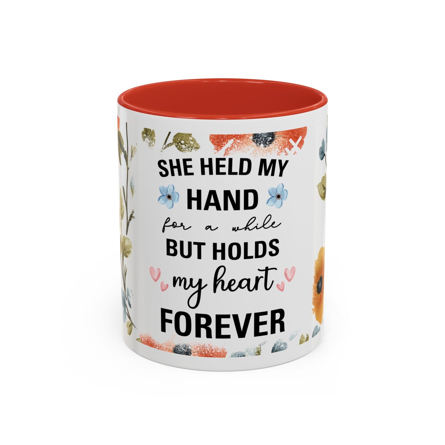 She Held My Hand Forever Floral Coffee Mug
