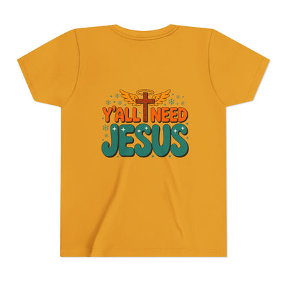 Youth Tee - "Y'all Need Jesus" Gospel Christian Kids Shirt