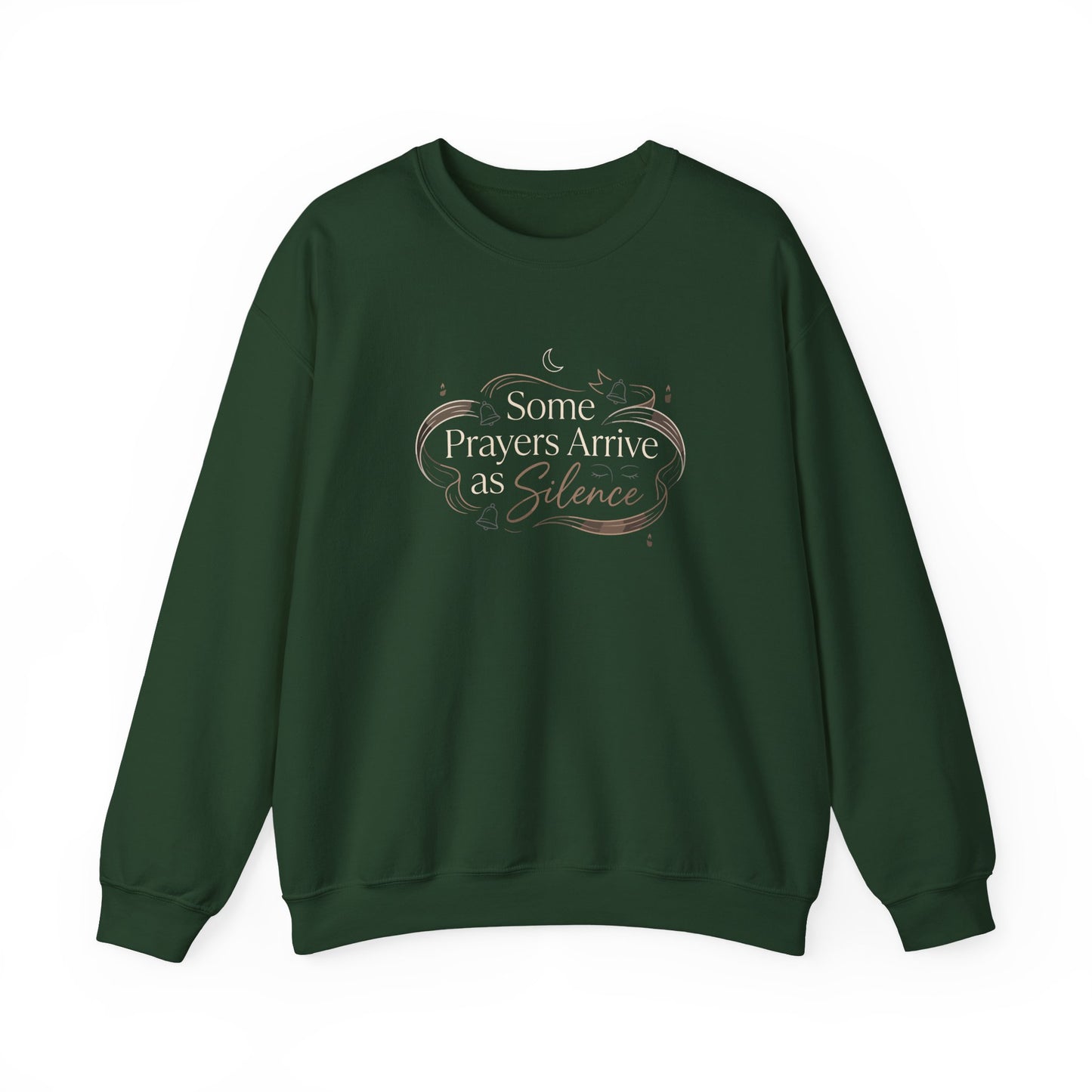 Some Prayers Arrive as Silence Sweatshirt