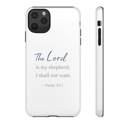 Psalm 23:1 Phone Case — "The Lord is my shepherd; I shall not want" Christian Protective Cover