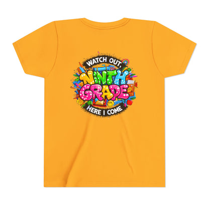 Youth Tee — “Watch Out Ninth Grade Here I Come” Colorful Back-to-School Shirt