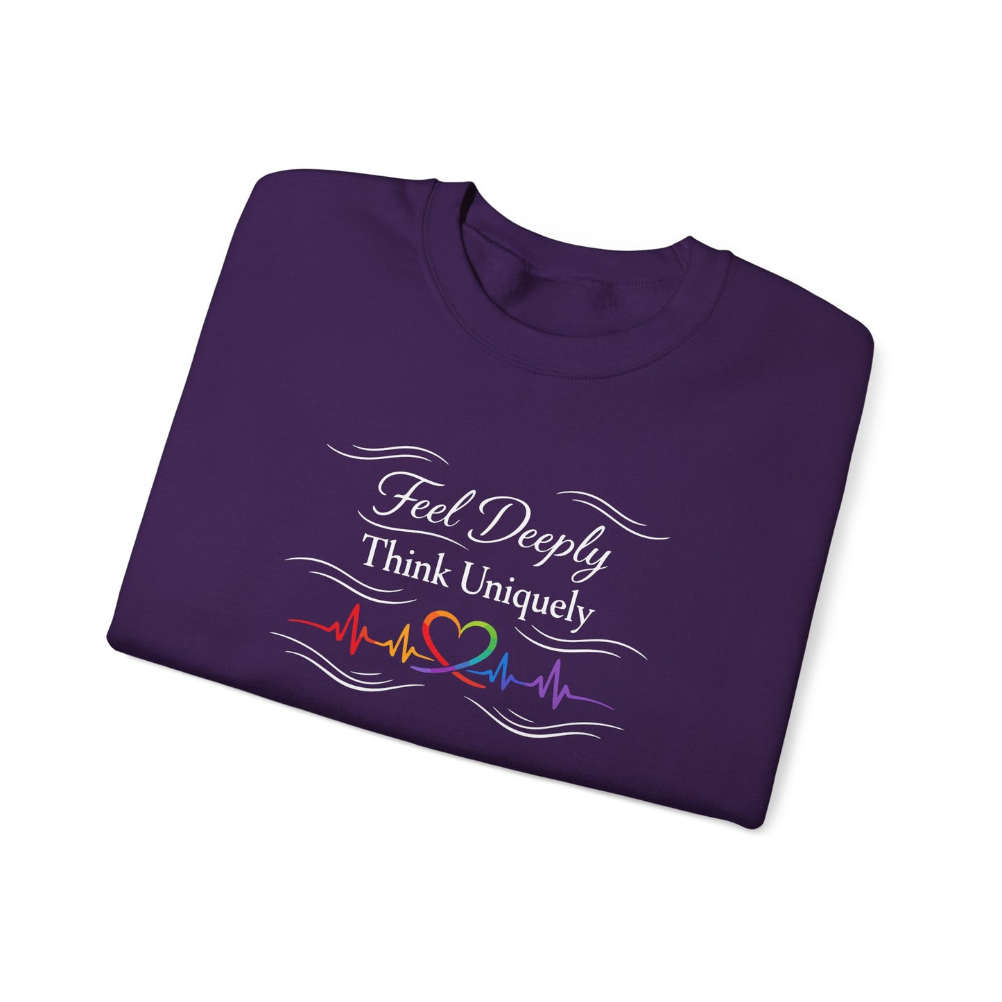 Feel Deeply Think Uniquely Sweatshirt