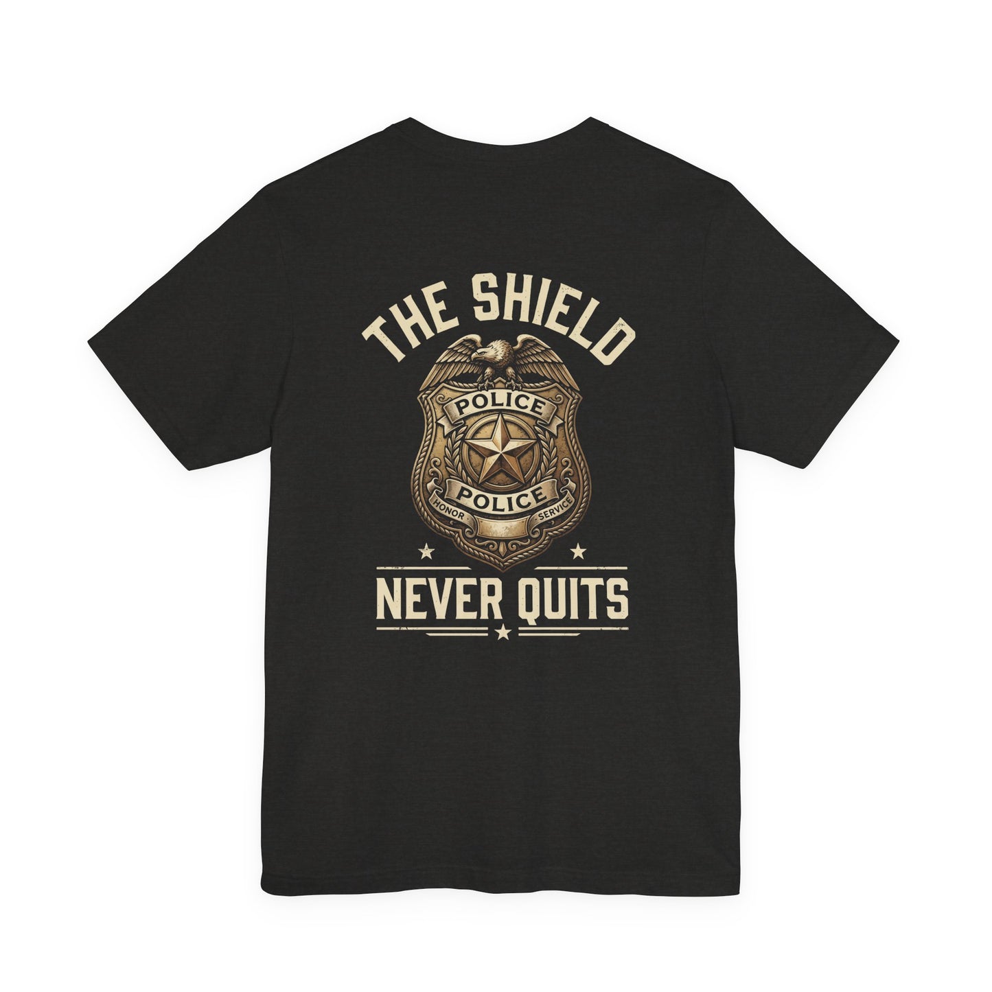 Police Badge T-Shirt — "The Shield Never Quits" Support Tee