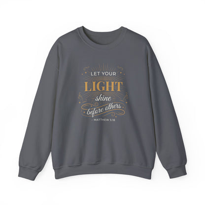 Let Your Light Shine Before Others - Matthew 5:16 Sweatshirt