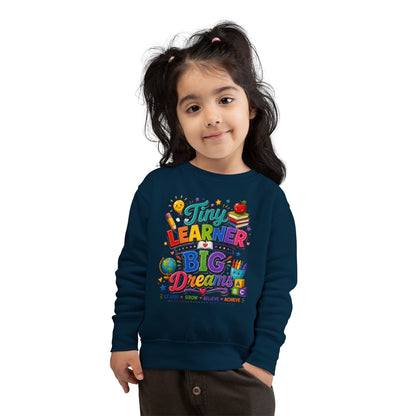 Toddler Sweatshirt — "Tiny Learner Big Dreams" Cute Back-to-School Kids Pullover