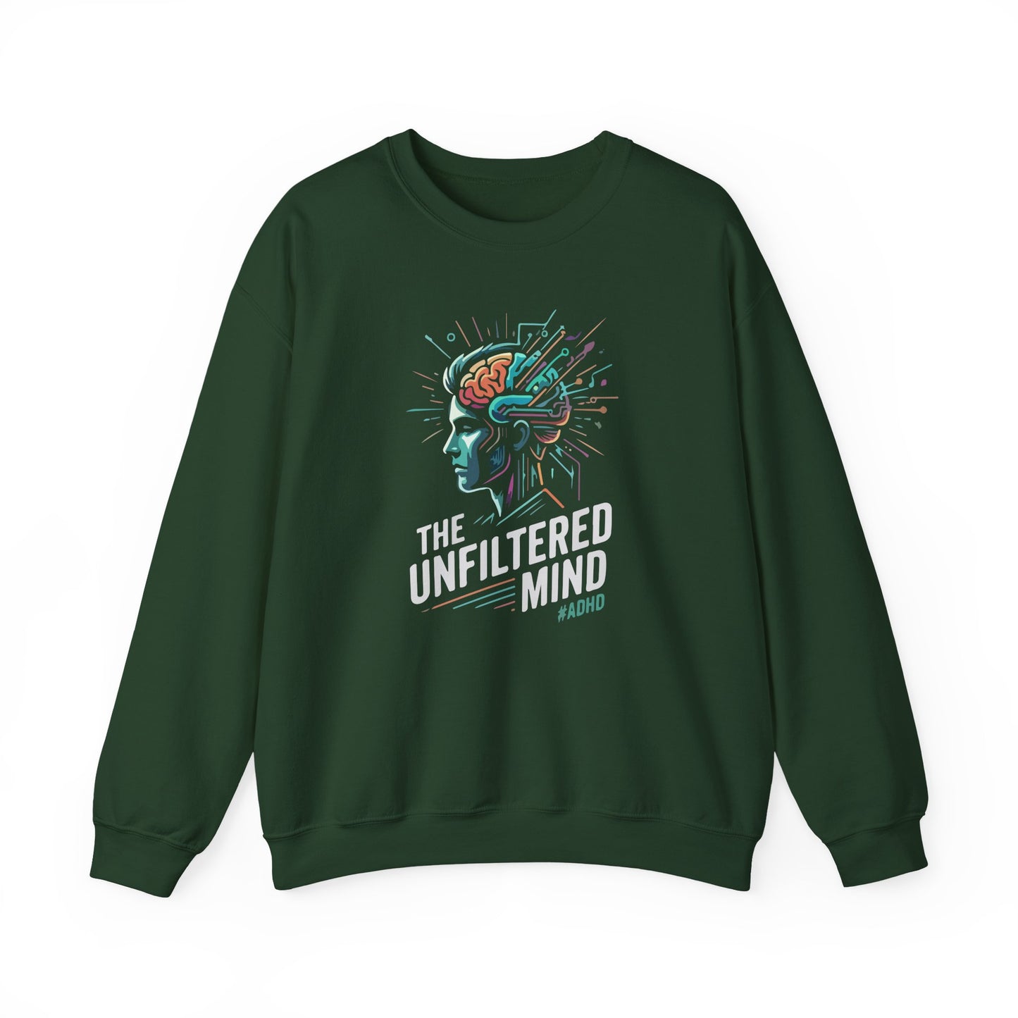 The Unfiltered Mind  Sweatshirt