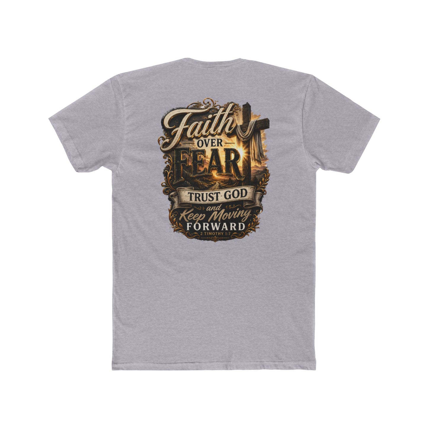 Faith Over Fear Tee — "Trust God Keep Moving Forward" Christian T-Shirt