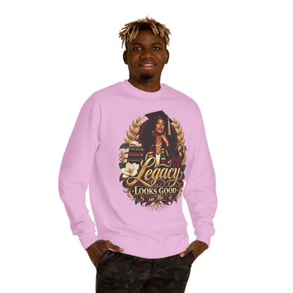 Legacy Looks Good On Me Sweatshirt