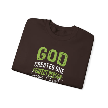 "God Created One Perfect Person Jesus Christ"  Sweatshirt
