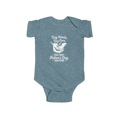 Infant Bodysuit "Tiny Hands, Big Love - Our First Father's Day Together"